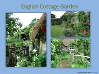 English Cottage GardenRoberto Alves, PIEF-3.º ciclo