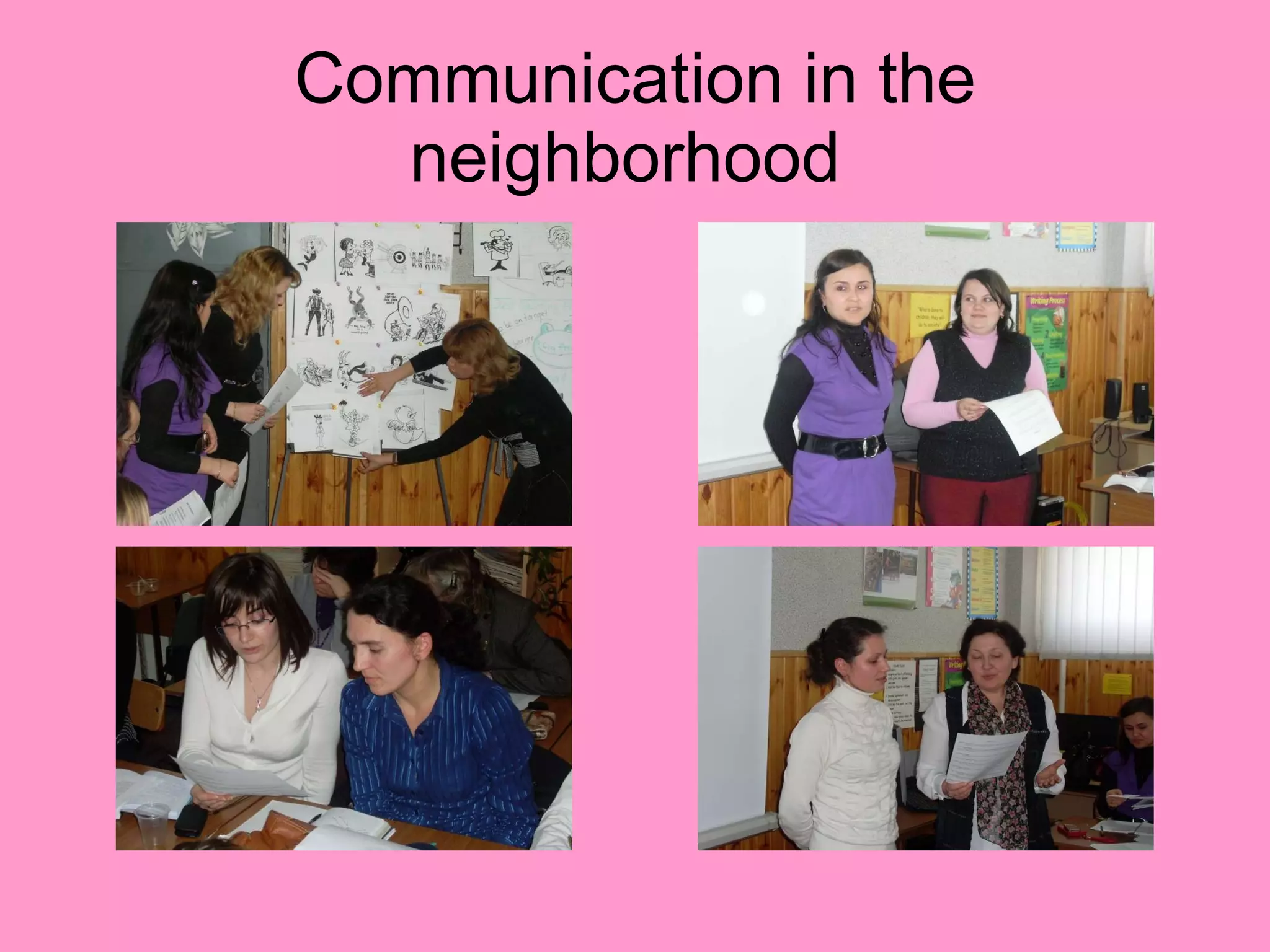 Communication in the neighborhood  
