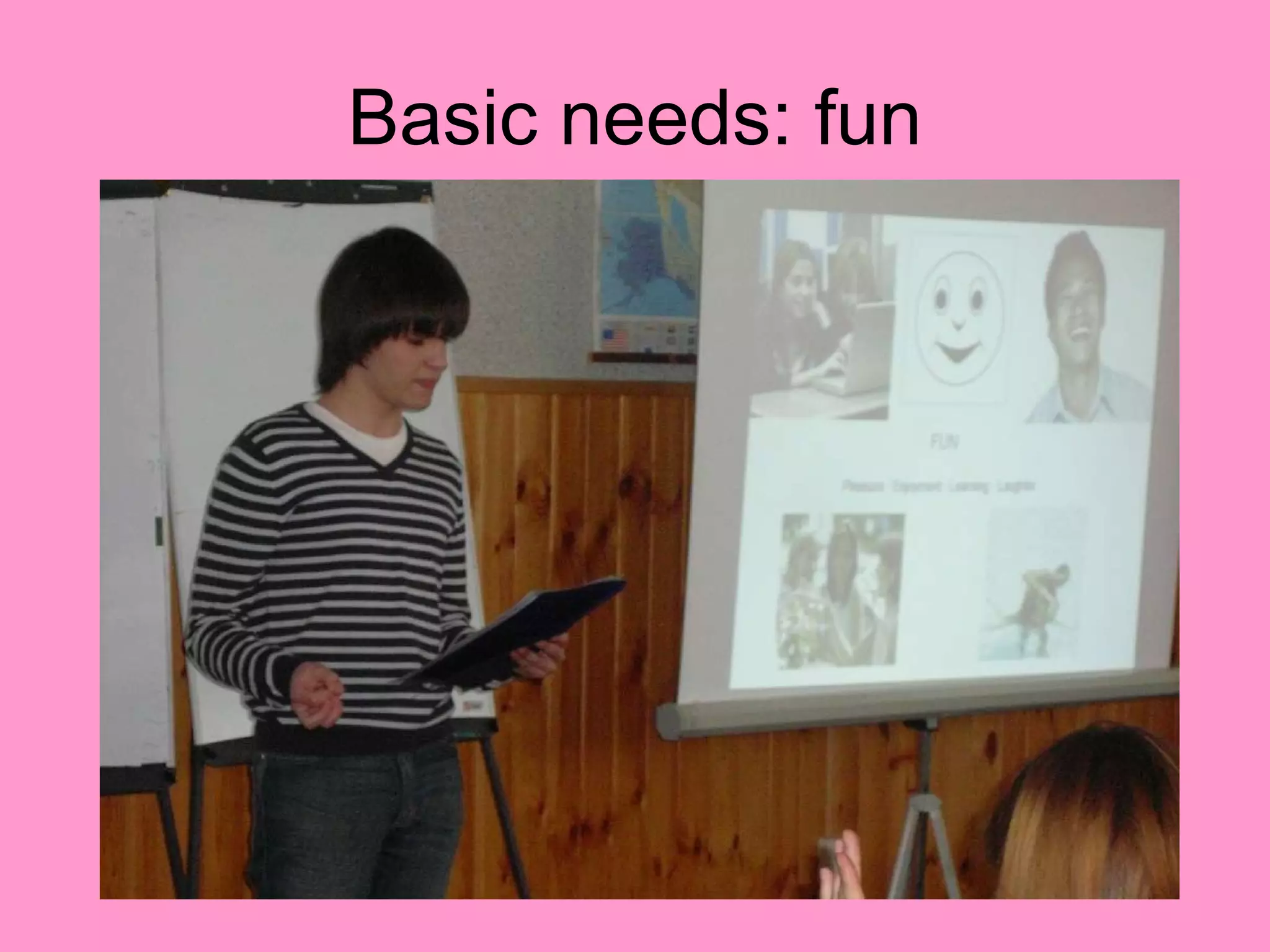 Basic needs: fun 