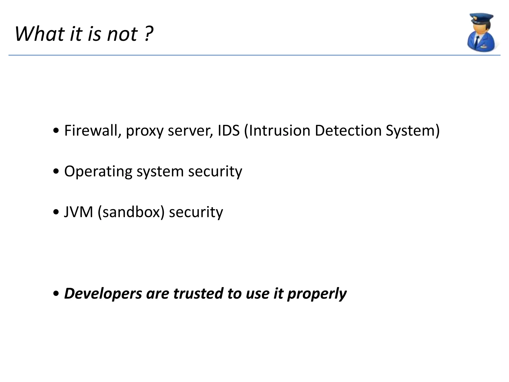 It is better to keep security concerns separate from application concernsAcegi Security Started in 2003