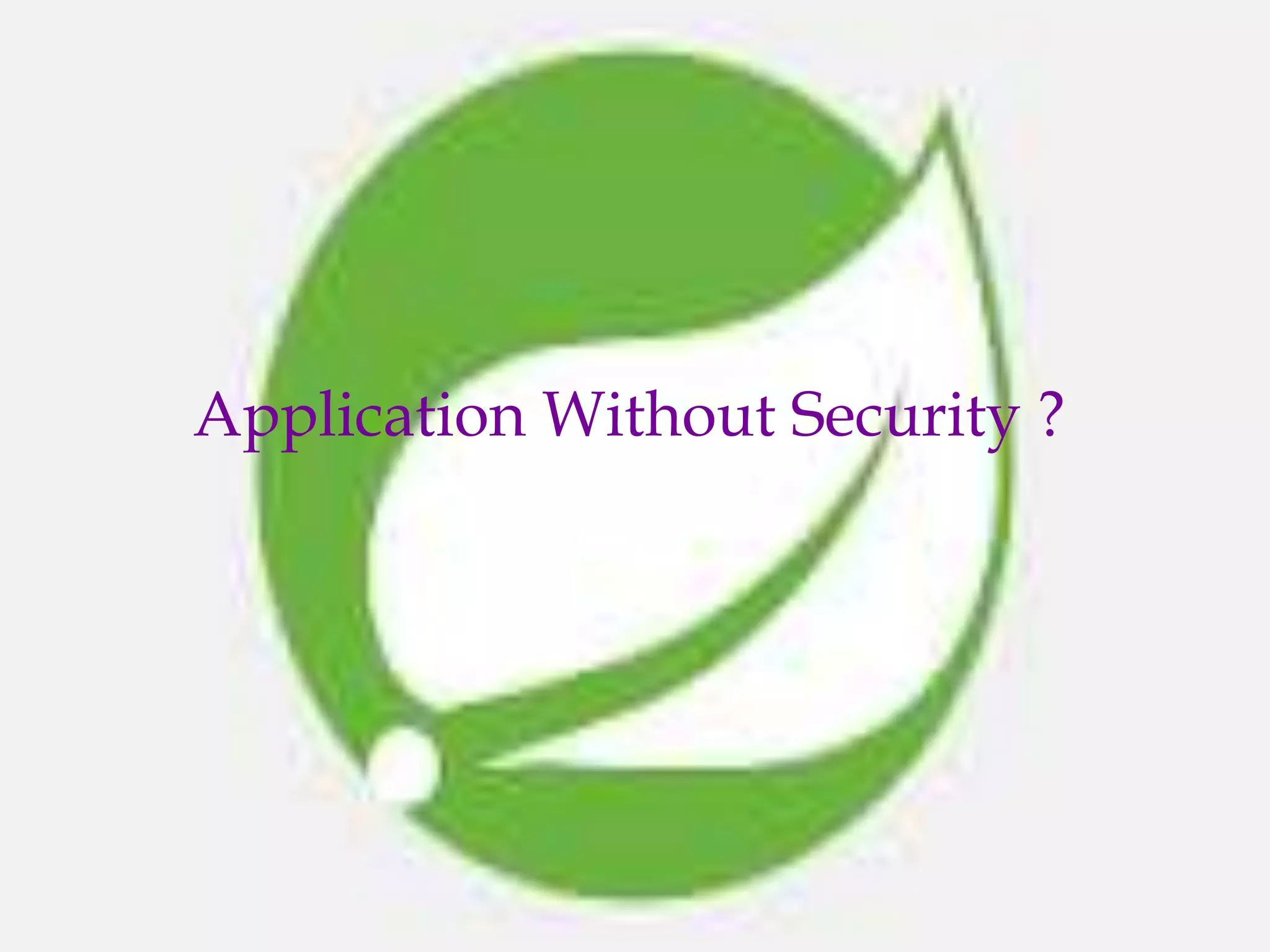Application Without Security ?
 