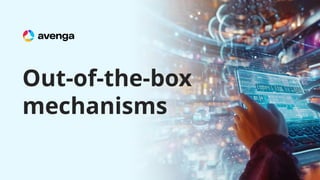 Out-of-the-box
mechanisms
 