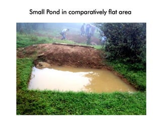 Small Pond in comparatively flat area
 