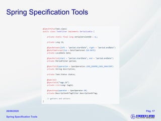 Spring Specification Tools
Spring Specification Tools
26/08/2020 Pág. 17
 
