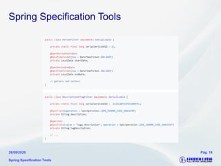 Spring Specification Tools
Spring Specification Tools
26/08/2020 Pág. 18
 