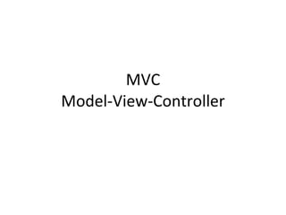 MVC Model-View-Controller 