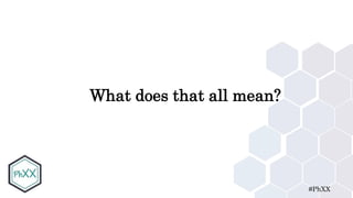 #PhXX
What does that all mean?
 