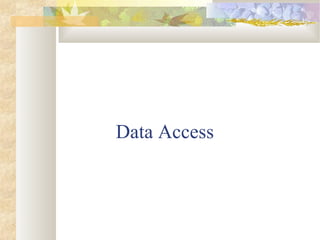 Data Access
 