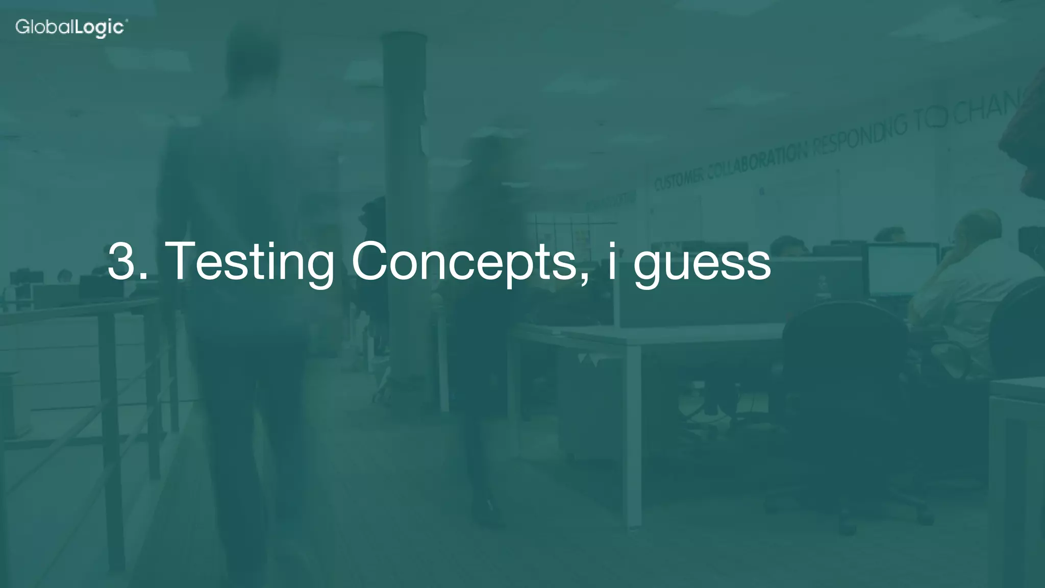 35
3. Testing Concepts, i guess
 