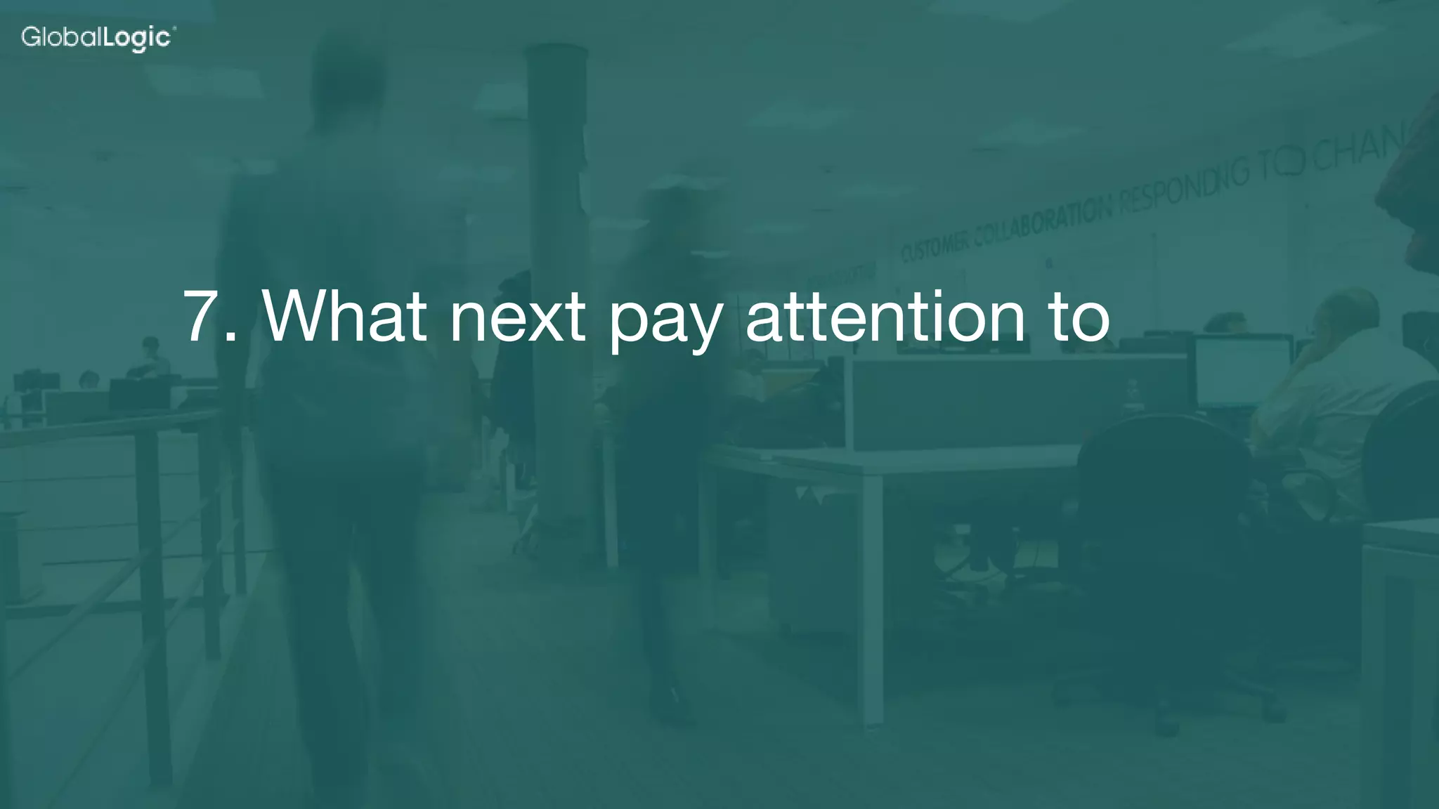 85
7. What next pay attention to
 