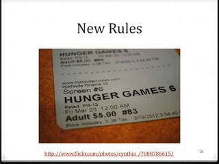 New Rules




                                                    16
http://www.flickr.com/photos/cynthia_/7008786615/
 
