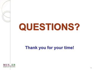QUESTIONS?
Thank you for your time!
18
 