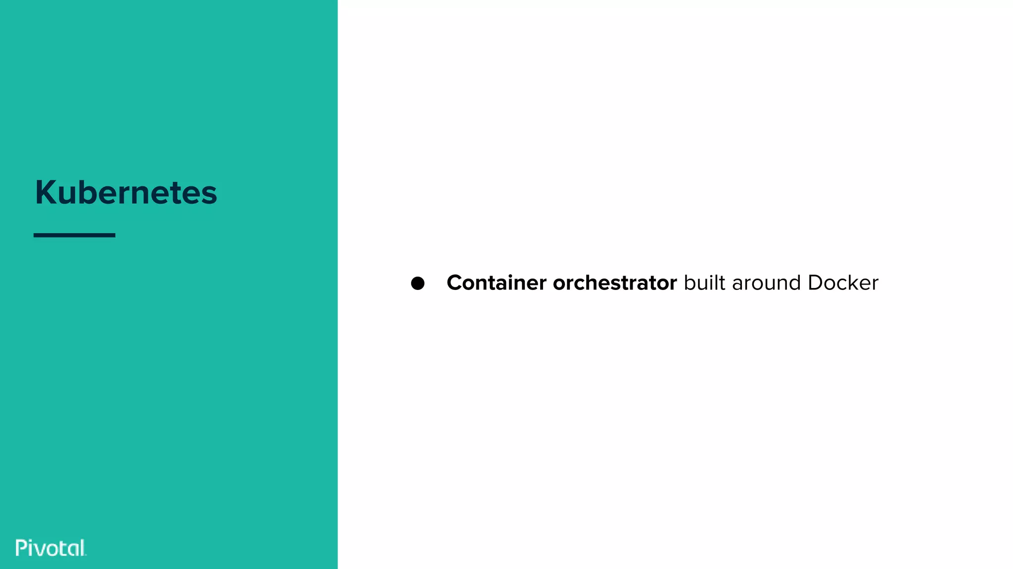 Confidential
Kubernetes
● Container orchestrator built around Docker
 