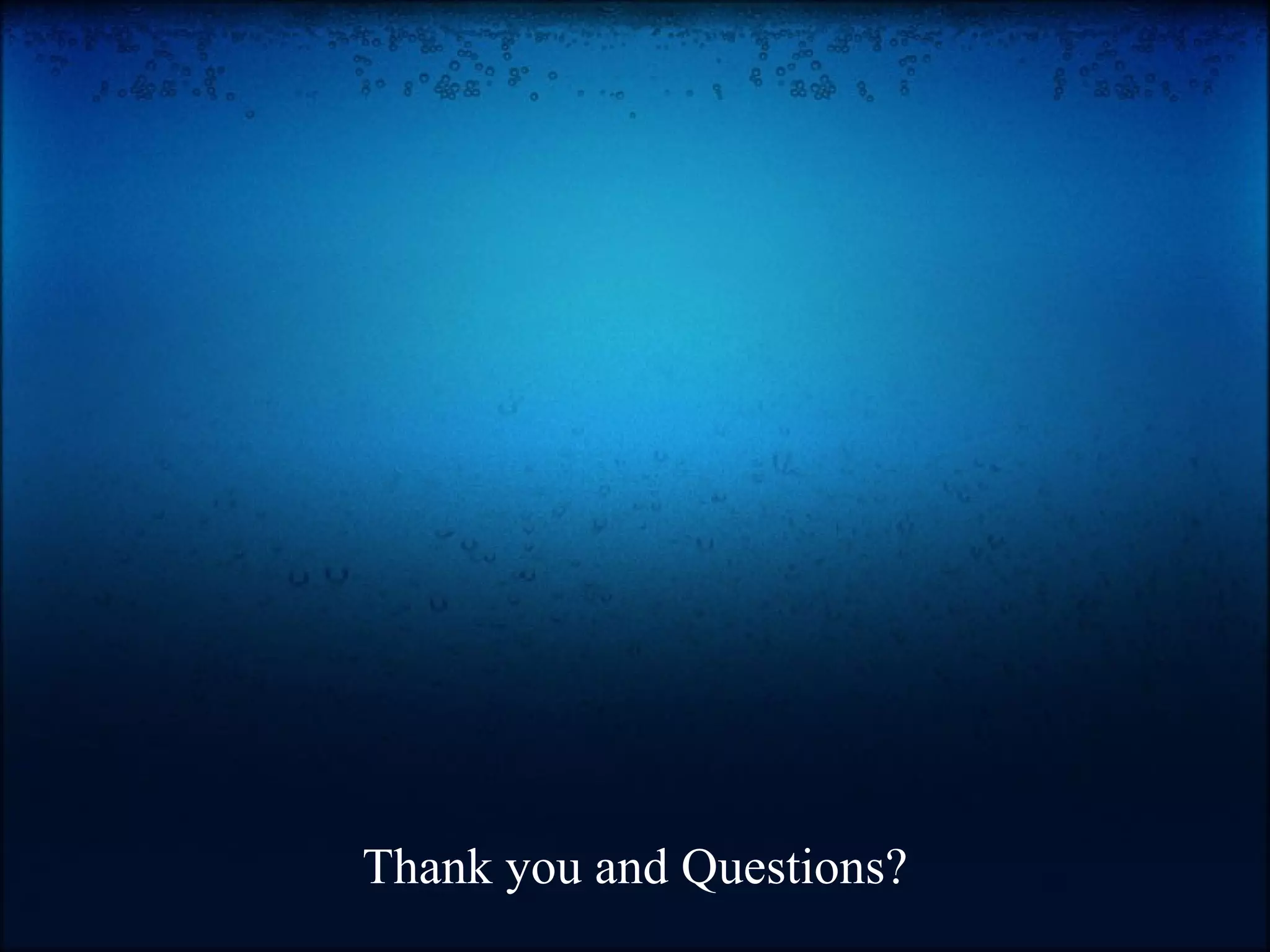 Thank you and Questions? 