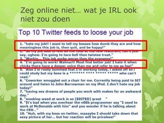 Zeg online niet… wat je IRL ook
niet zou doen
 