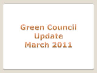 Green Council Update March 2011 