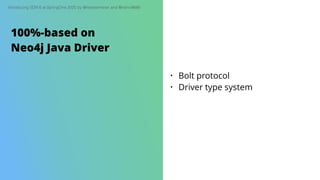 Introducing SDN 6 at SpringOne 2020 by @meistermeier and @rotnroll666
• Bolt protocol
• Driver type system
100%-based on
Neo4j Java Driver
 