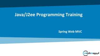 Java/J2ee Programming Training
Spring Web MVC
 