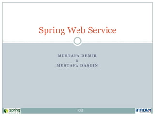 Mustafa DEMİR & Mustafa DAŞGIN Spring Web Service 