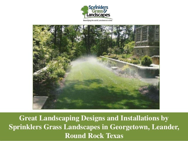 Sprinklers Grass Landscapes Round Rock Georgetown Hutto Leande