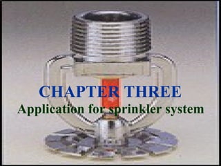 CHAPTER THREE
Application for sprinkler system
 