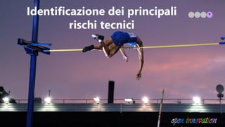 Identificazione dei principali
rischi tecnici
 
