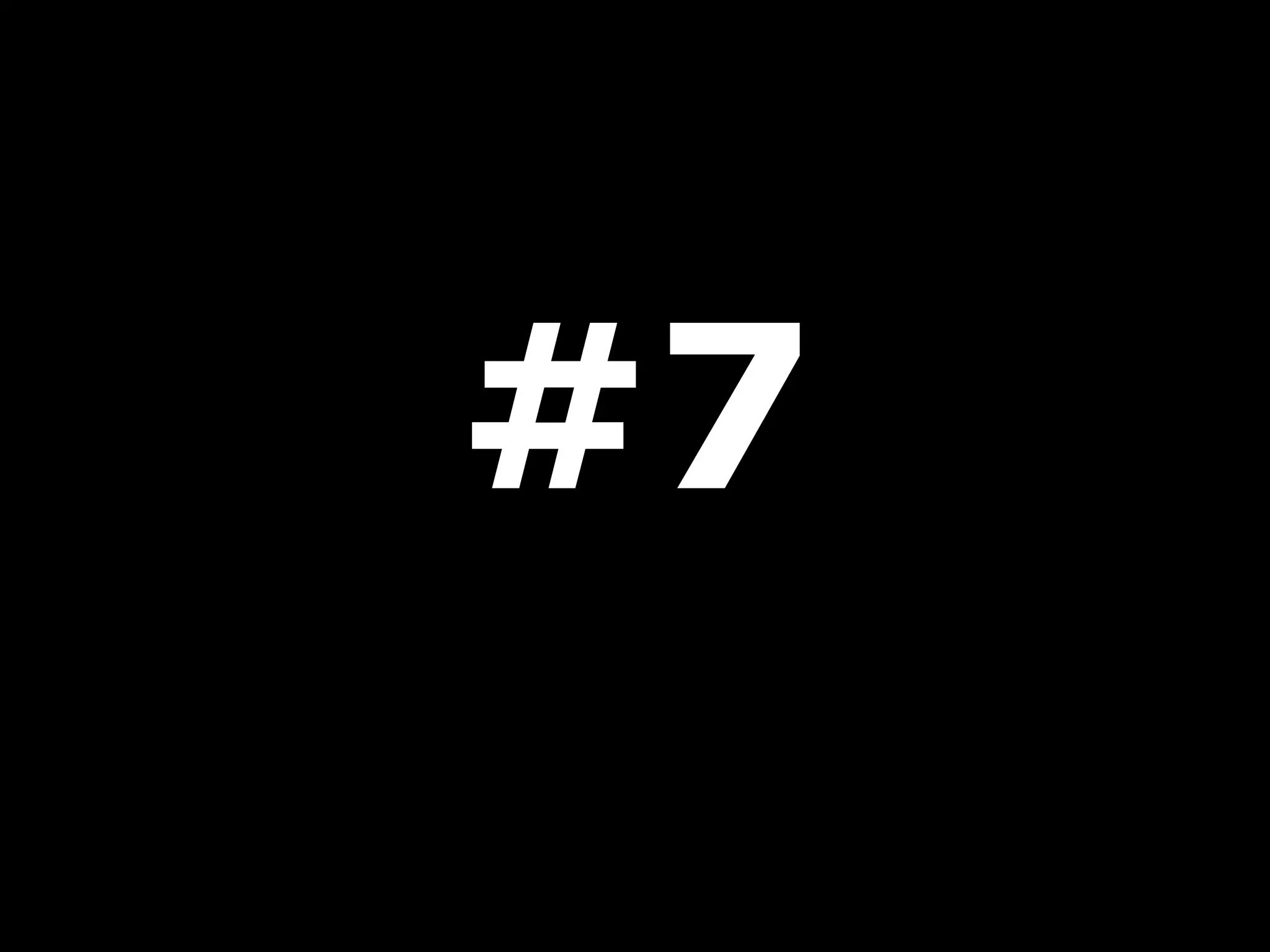 #7 