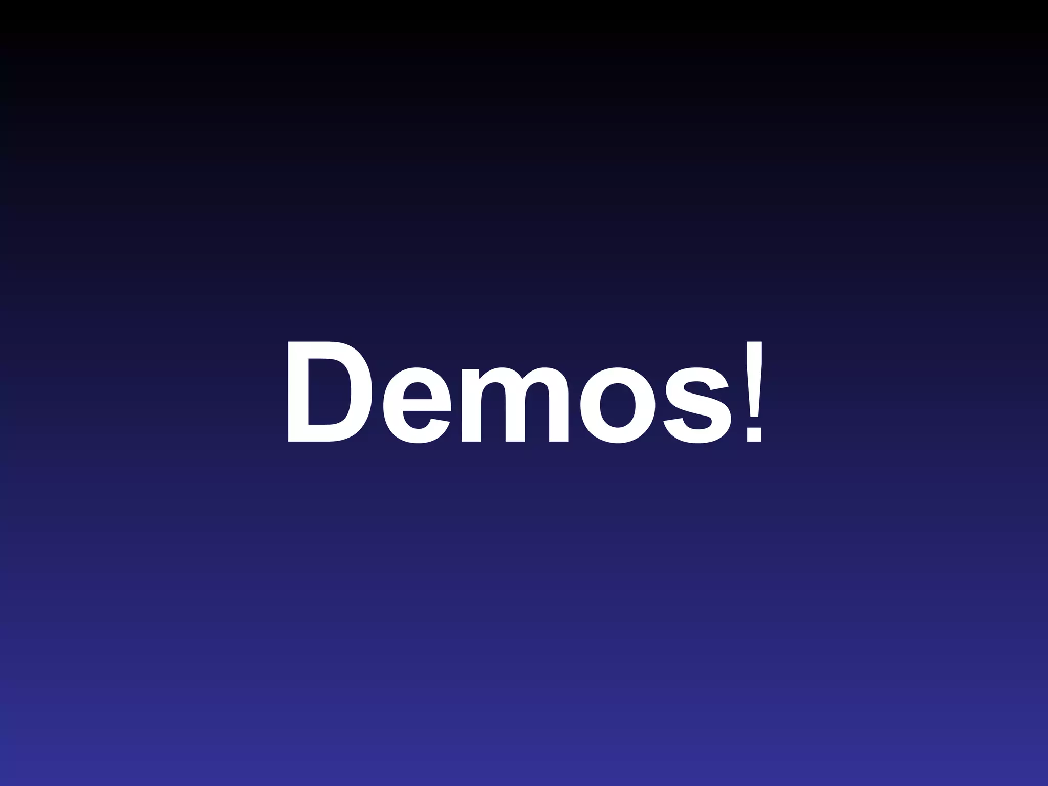 Demos ! 