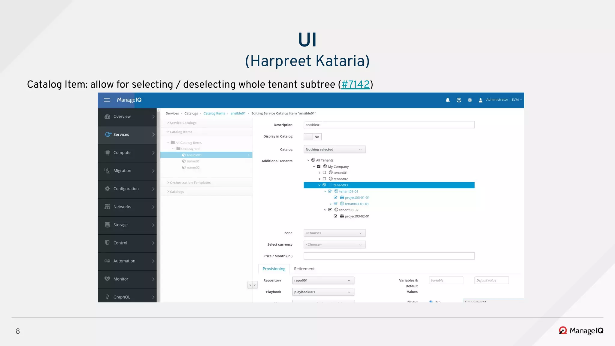 8
Catalog Item: allow for selecting / deselecting whole tenant subtree (#7142)
UI
(Harpreet Kataria)
 