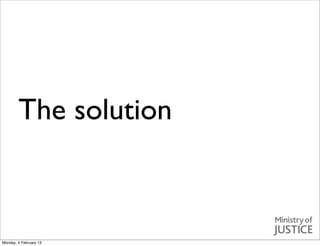 The solution



Monday, 4 February 13
 