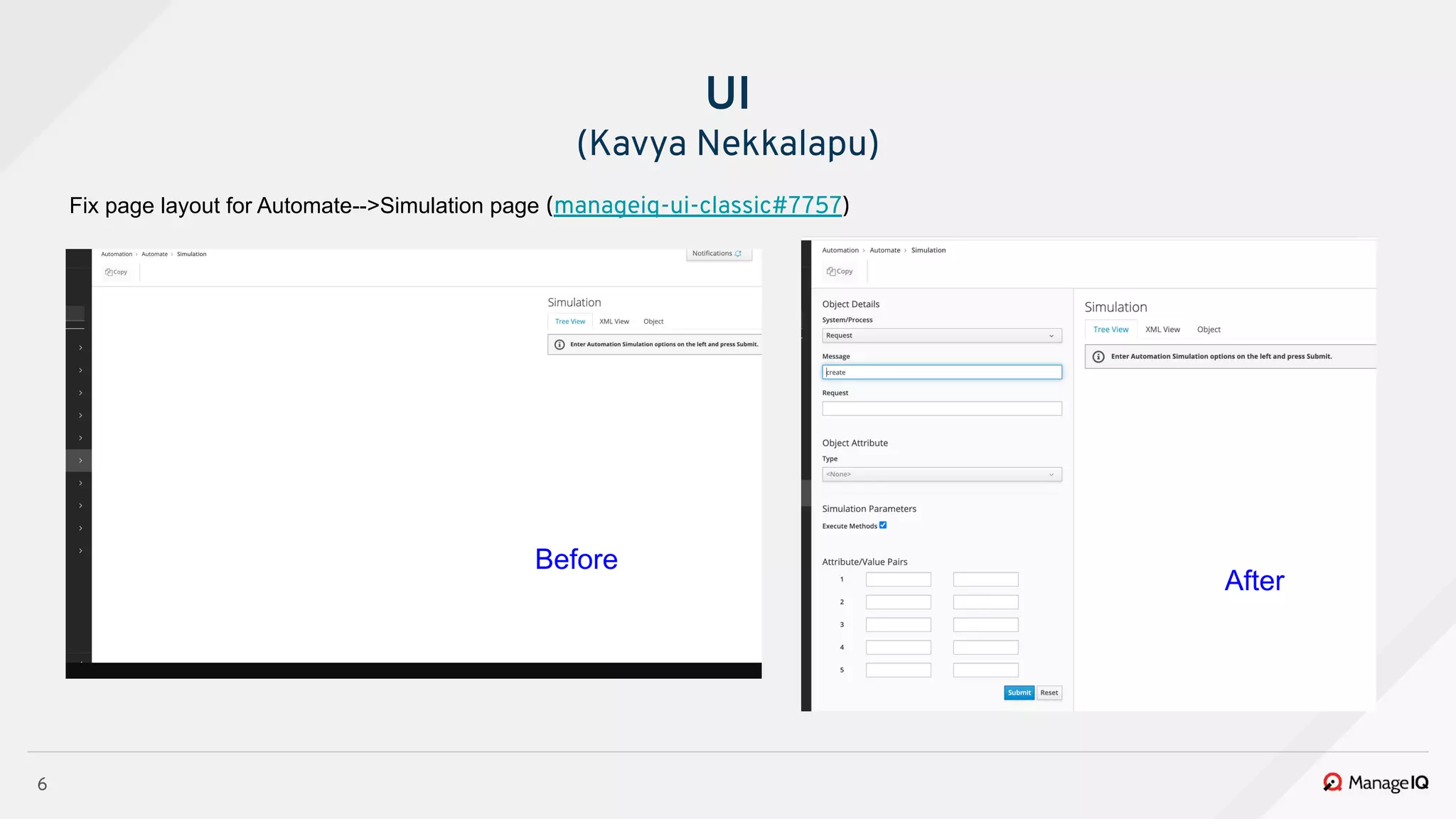 6
Fix page layout for Automate-->Simulation page (manageiq-ui-classic#7757)
UI
(Kavya Nekkalapu)
Before
After
 