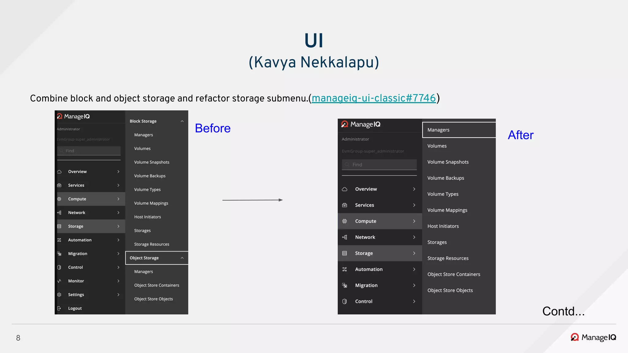 8
Combine block and object storage and refactor storage submenu.(manageiq-ui-classic#7746)
UI
(Kavya Nekkalapu)
Contd...
Before
After
 