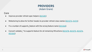 11
Core
● Improve provider refresh spec helpers (#21281)
● Refactoring to allow for further tweaks to provider refresh cla...