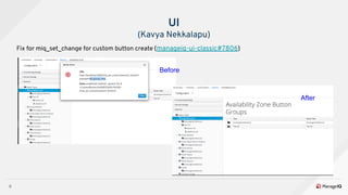 9
Fix for miq_set_change for custom button create (manageiq-ui-classic#7806)
UI
(Kavya Nekkalapu)
Before
After
 