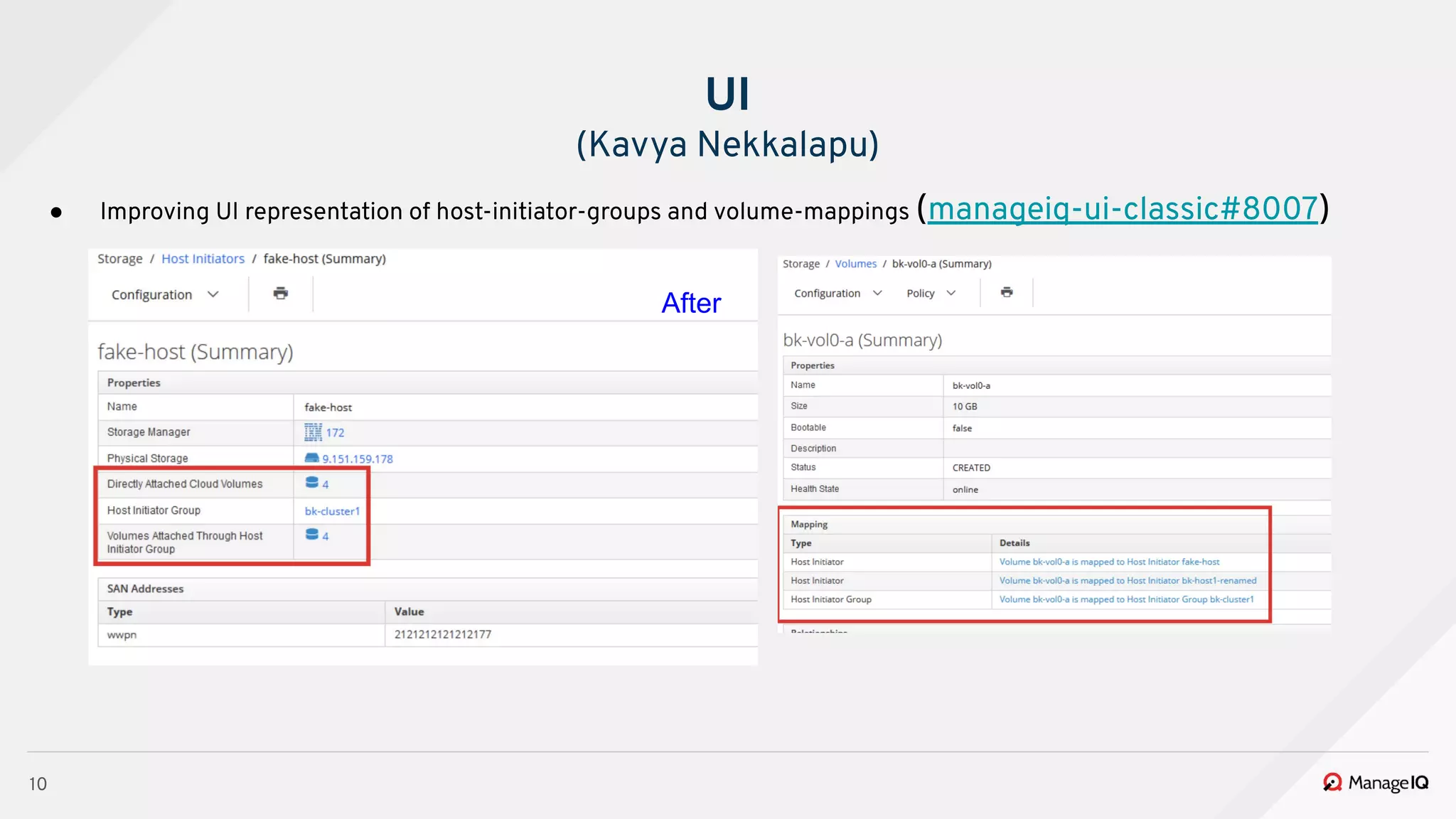 10
● Improving UI representation of host-initiator-groups and volume-mappings (manageiq-ui-classic#8007)
UI
(Kavya Nekkalapu)
After
 