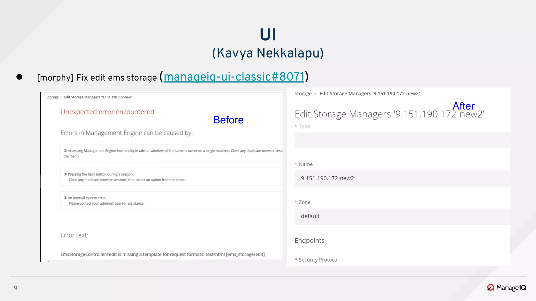 9
● [morphy] Fix edit ems storage (manageiq-ui-classic#8071)
UI
(Kavya Nekkalapu)
Before
After
 