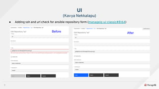 7
● Adding ssh and url check for ansible repository form (manageiq-ui-classic#8164)
UI
(Kavya Nekkalapu)
Before After
 