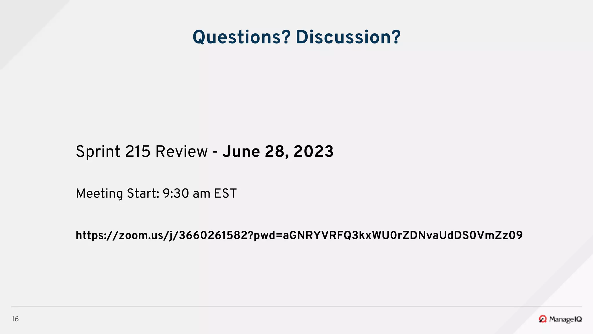 16
Questions? Discussion?
Sprint 215 Review - June 28, 2023
Meeting Start: 9:30 am EST
https://zoom.us/j/3660261582?pwd=aGNRYVRFQ3kxWU0rZDNvaUdDS0VmZz09
 