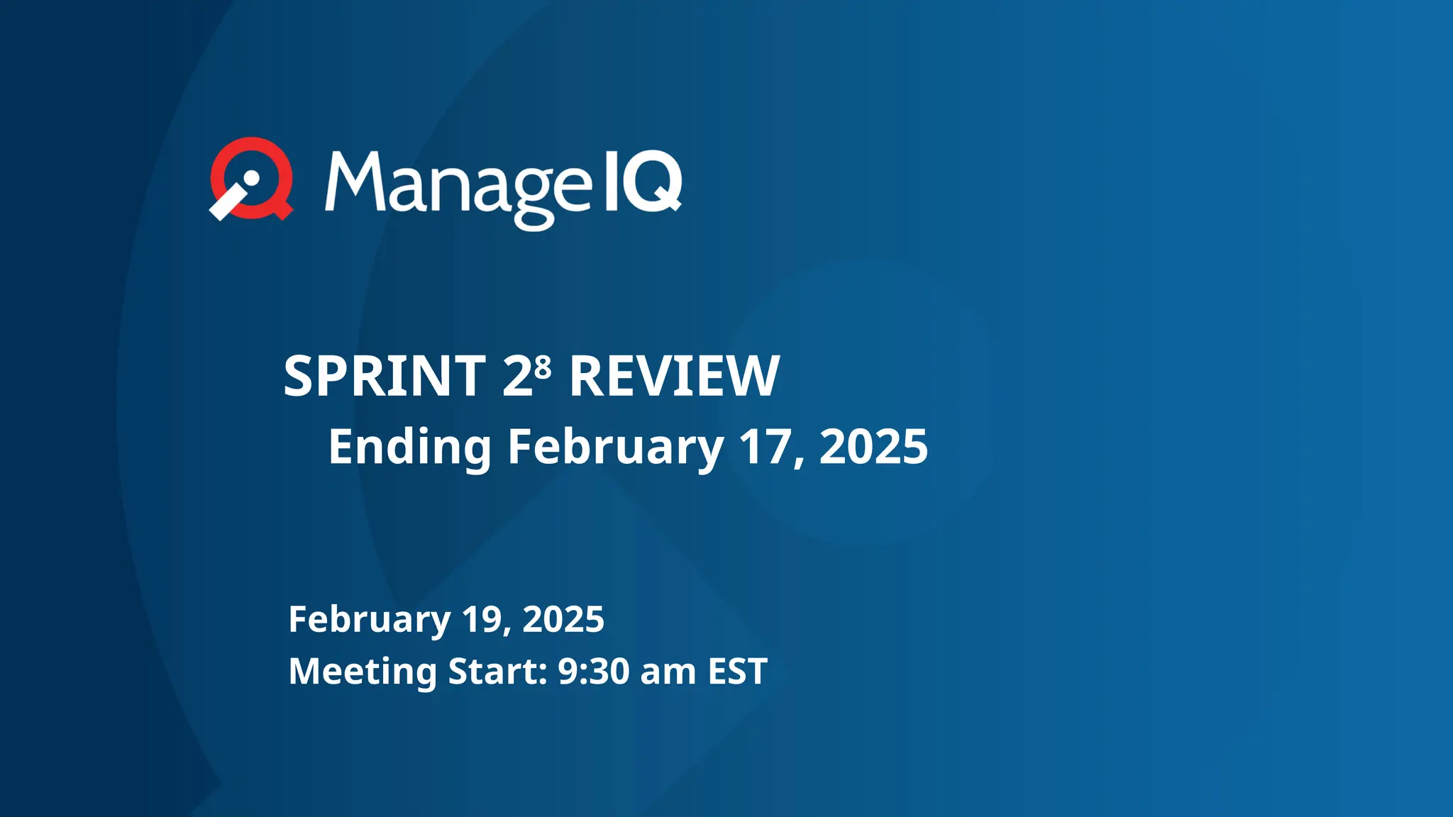 SPRINT 28
REVIEW
Ending February 17, 2025
February 19, 2025
Meeting Start: 9:30 am EST
 
