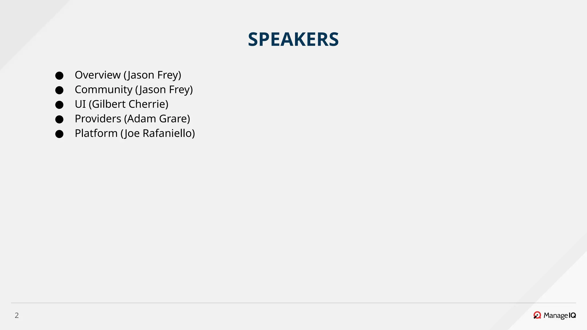 2
SPEAKERS
● Overview (Jason Frey)
● Community (Jason Frey)
● UI (Gilbert Cherrie)
● Providers (Adam Grare)
● Platform (Joe Rafaniello)
 