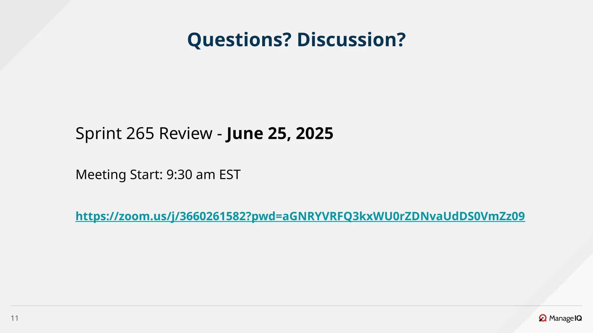 11
Questions? Discussion?
Sprint 265 Review - June 25, 2025
Meeting Start: 9:30 am EST
https://zoom.us/j/3660261582?pwd=aGNRYVRFQ3kxWU0rZDNvaUdDS0VmZz09
 