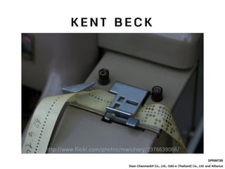 K E N T B E C K
SPRINT3R
Siam Chamnankit Co., Ltd., Odd-e (Thailand) Co., Ltd. and Alliance
http://www.flickr.com/photos/mwichary/2376639066/
 