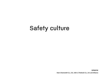 Safety culture
SPRINT3R
Siam Chamnankit Co., Ltd., Odd-e (Thailand) Co., Ltd. and Alliance
 