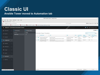 Classic UI
Ansible Tower moved to Automation tab
 