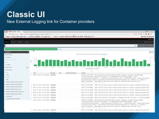 Classic UI
New External Logging link for Container providers
 