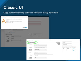 Classic UI
Copy from Provisioning button on Ansible Catalog Items form
 