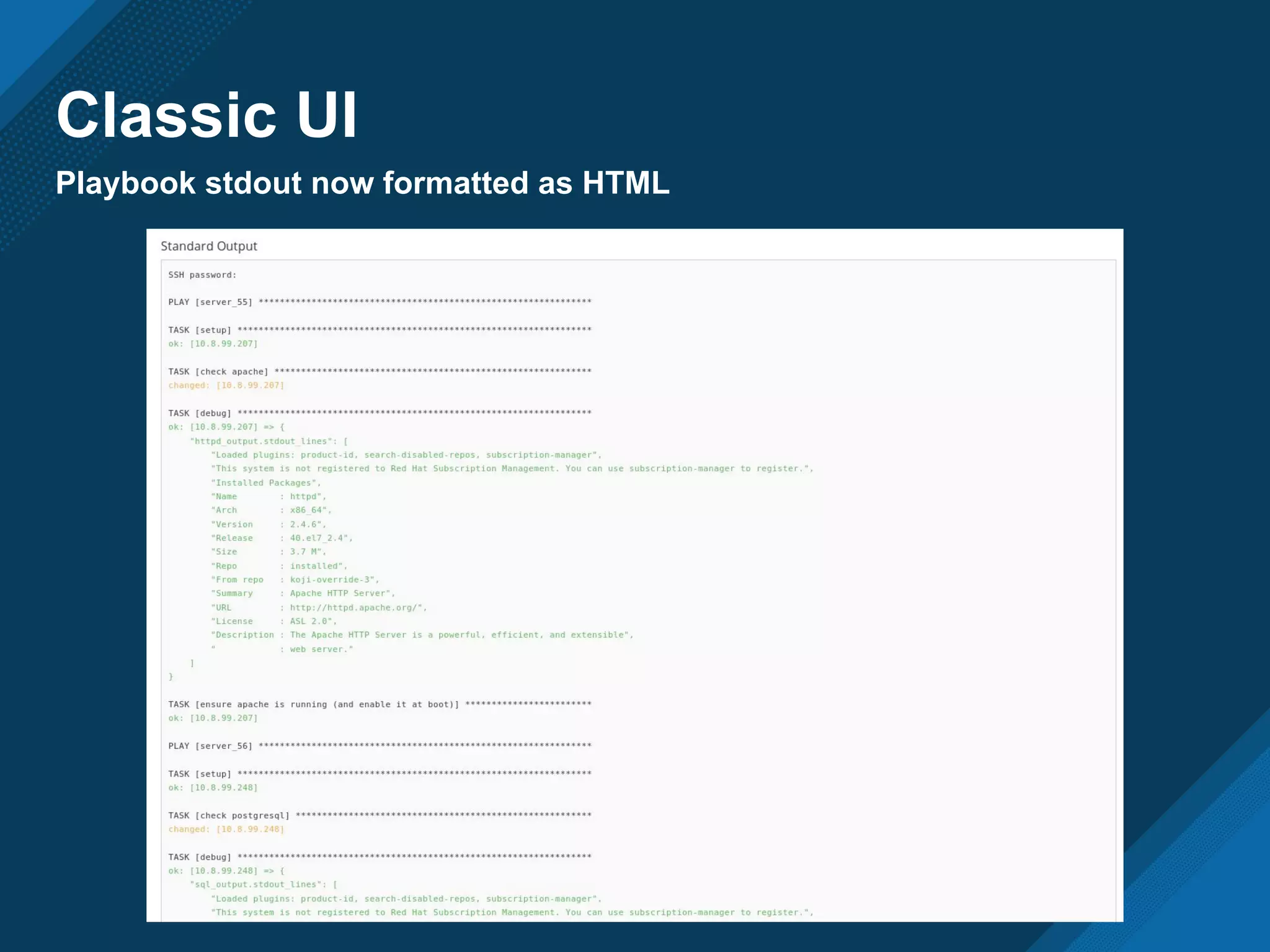 Classic UI
Playbook stdout now formatted as HTML
 