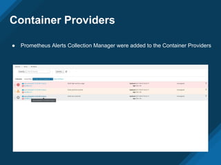 Container Providers
● Prometheus Alerts Collection Manager were added to the Container Providers
 
