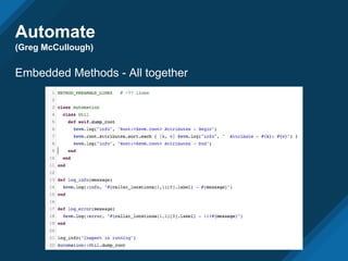 Automate
(Greg McCullough)
Embedded Methods - All together
 
