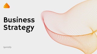 Business
Strategy
Sprintify
 